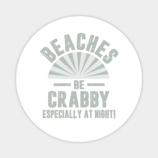 Beaches Be Crabby Magnet